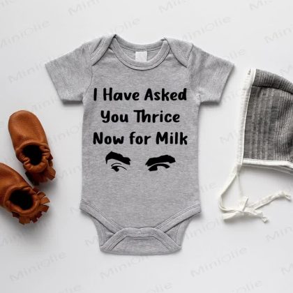 I HAVE ASKED YOU THRICE NOW FOR MILK Baby Grey Bodysuit