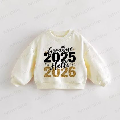GOODBYE 2025 HELLO 2026 Baby Toddler Sweatshirt