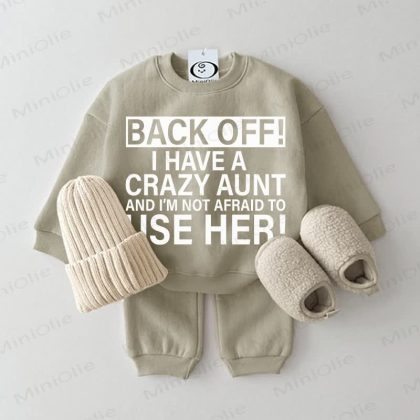 BACK OFF! I HAVE A CRAZY AUNT/UNCLE AND I'M NOT AFRAID TO USE HER/HIM! Baby Sweatshirt 2-piece Grey Green Set