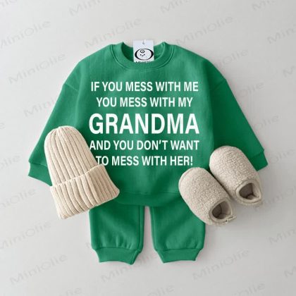 IF YOU MESS WITH ME YOU MESS WITH MY GRANDMA AND YOU DON'T WANT TO MESS WITH HER! Baby Simple Sweatshirt 2-piece Green Set