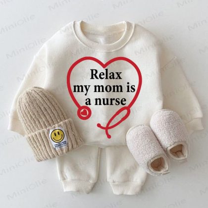 RELAX MY MOM IS A NURSE Baby White Sweatshirt 2-piece Set