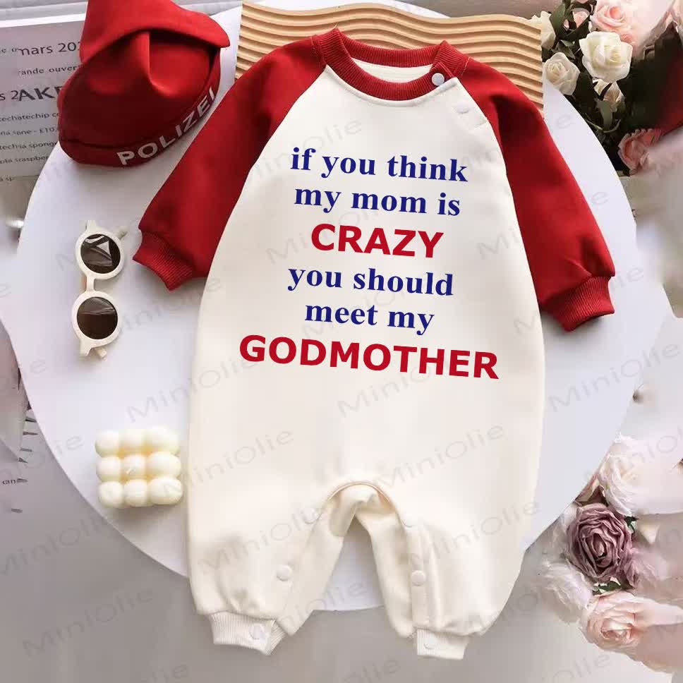 IF YOU THINK MY MOM IS CRAZY YOU SHOULD MEET MY GODMOTHER Baby Red Splicing Romper