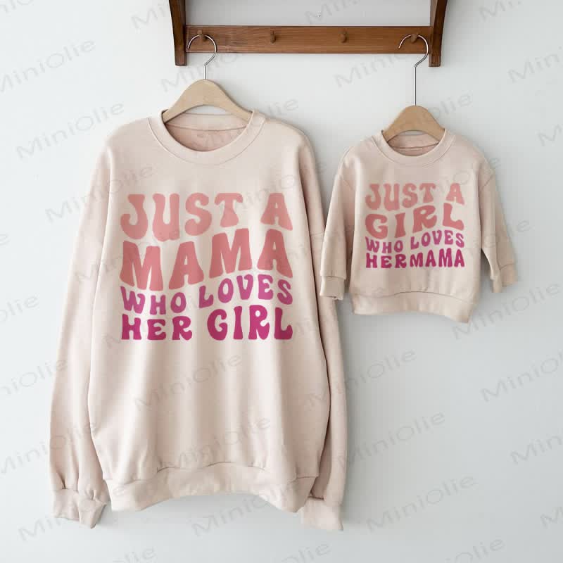 JUST A MAMA WHO LOVES HER GIRL/JUST A GIRL WHO LOVES HER Baby Beige Family Sweatshirt